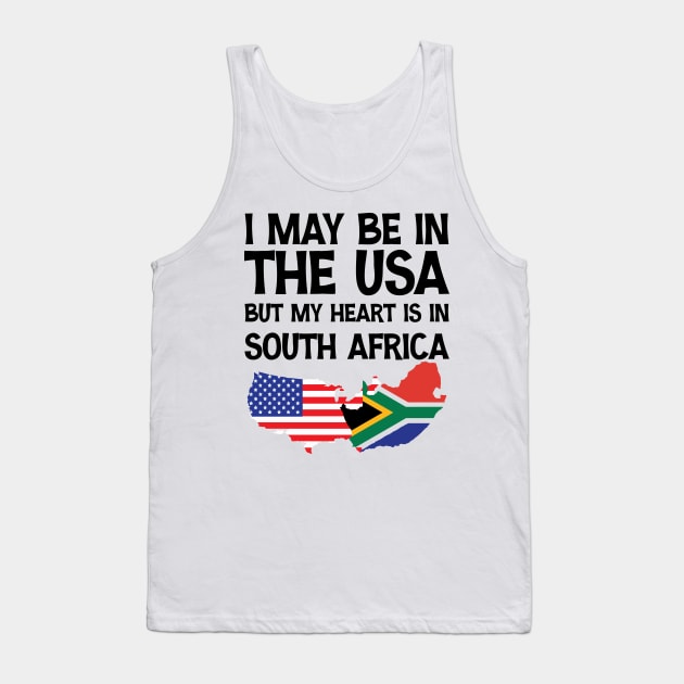 I May Be In The Usa But My Heart Is In South Africa Tank Top by printalpha-art